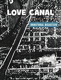 Love Canal (21st Century Skills Library: Unnatural...